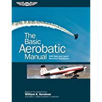 The Basic Aerobatic Manual: With Spin and Upset Recovery Techniques (Flight Manuals)